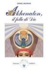 Akhenaton. Il folle di Dio