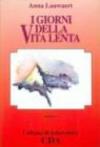 I giorni della vinta lenta