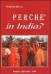Perché in India?