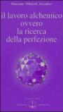 Il lavoro alchemico ovvero la ricerca della perfezione