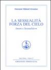 Amore e sessualità. 2: La sessualità forza del cielo