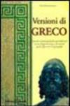 Versioni di greco. Temi di versioni graduali con traduzioni di grammatica e di sintassi