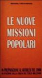 Le nuove missioni popolari. In preparazione al giubileo del 2000. In funzione della Chiesa del terzo millennio