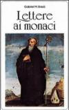 Lettere ai monaci. Il nostro umile servizio di monaci