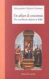 Un affare di coscienza. Per una libertà religiosa in Italia