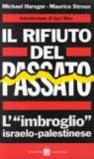 Il rifiuto del passato. L'«Imbroglio» israelo-palestinese