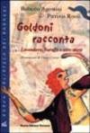 Goldoni racconta. Locandiera, baruffe e altre storie