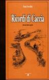 Ricordi di caccia dal mio diario segreto
