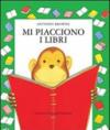 Mi piacciono i libri. Ediz. illustrata