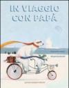 In viaggio con papà. Ediz. illustrata