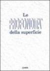 Le profondità della superficie. Catalogo della mostra (Viareggio, villa La Versiliana, 10 luglio-1 agosto 1993)