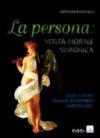 La persona: verità morale sinfonica. Studi in onore del prof. Raimondo Frattallone