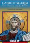 La verità vi farà liberi. Ethos cristocentrico e antropologia filiale
