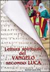 Lettura spirituale del Vangelo secondo Luca