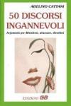 50 discorsi ingannevoli. Argomenti per difendersi, attaccare, divertirsi