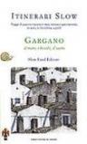 Gargano. Il mare, i boschi, il sacro
