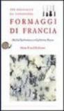 Formaggi di Francia. 180 specialità da conoscere