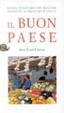 Il buon paese. Nuovo inventario dei migliori prodotti alimentari d'Italia
