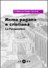 Roma pagana e cristiana. Le persecuzioni