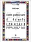 Come potenziare il talento creativo