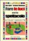 Fare le luci nello spettacolo. Le basi dell'illuminazione per cinema, filmaking e Tv