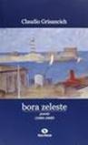 Bora zeleste. Poesie (1990-1998)