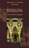 Andalusia. Città arabe di Spagna