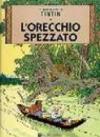 Le avventure di Tintin. L'orecchio spezzato