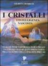 I cristalli. L'intelligenza nascosta