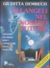 Gli angeli nel nostro futuro. Con CD