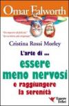 L'arte di. essere meno nervosi e raggiungere la serenità