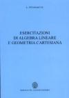 Esercitazioni di algebra lineare e geometria cartesiana