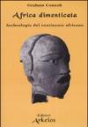Africa dimenticata. Archeologia del continente africano