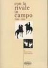 Con la rivale in campo. 1990-1999. Le rivalità di contrada nelle carriere, nei numeri unici, nei racconti dei personaggi e le squalifiche negli atti dell'autorità...