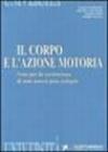 Il corpo e l'azione motoria. Note per la costruzione di una nuova prassiologia