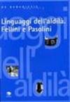 Linguaggi dell'aldilà. Fellini e Pasolini