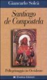 Santiago de Compostela. Pellegrinaggio in Occidente