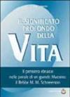 Il significato profondo della vita. Il pensiero ebraico nelle parole di un grande maestro: il rabbi M. M. Schneerson