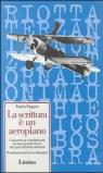 La scrittura è un aeroplano. L'avventura intellettuale di otto grandi firme del giornalismo italiano