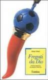 Fregati da Dio. Il folle destino di essere interisti