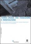 Terra cruda tra tradizione e innovazione. Atti del primo corso di formazione tecnica organizzato dalla provincia di Alessandria