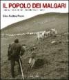 Il popolo dei malgari. Uomini, montagne, animali delle vallate cuneesi