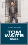 Tom Waits. Blues