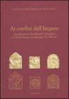 Ai confini dell'Impero. Insediamenti e fortificazioni bizantine nel Mediterraneo occidentale (VI-VIII sec.)