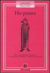 Ho paura. Che cosa spaventa i bambini: un modo per conoscere e capire le loro paure