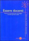 Essere docenti. Percorsi di formazione per chi insegna a bambini, giovani e adulti