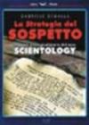 La strategia del sospetto. Contro una minoranza religiosa. Cronaca psico-giudiziaria del «Caso» Scientology