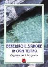 Benedirò il Signore in ogni tempo. Preghiere per il tuo giorno
