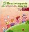 Una storia grande come noi. Affettività e sessualità per i ragazzi e le ragazze: 2