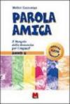 Parola amica. Anno B. Il vangelo della domenica per i ragazzi